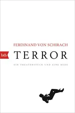 Terror: Ein Theaterstück und eine Rede (Ferdinand von Schirach) [Taschenbuch]