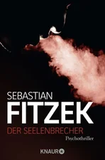 Der Seelenbrecher (Sebastian Fitzek) [Taschenbuch]