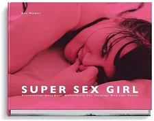 Super Sex Girl: Exhibitionism. Glory Holes. Masturbation. Pee. Stockings. Blow Jobs. Panties. [Gebundene Ausgabe]