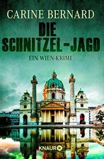 Die Schnitzel-Jagd: Ein Wien-Krimi (Carine Bernard) [Taschenbuch]