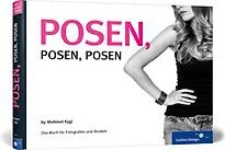 Posen, Posen, Posen: Das Buch für Fotografen und Models (Galileo Design) (Mehmet Eygi) [Gebundene Ausgabe]