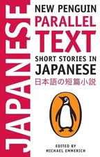 Short Stories in Japanese: New Penguin Parallel Text (New Penguin Parallel Texts)