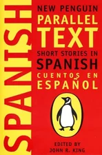 Spanish Short Stories: Cuentos En Espanol (New Penguin Parallel Text Series)