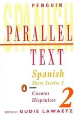 Spanish Short Stories: Cuentos Hispanicos: Volume 2 (Penguin Parallel Text Series)