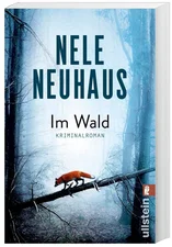 Im Wald Kriminalroman  Pia Kirchhoff und Oliver von Bodenstein 8 (Nele Neuhaus) [Taschenbuch]