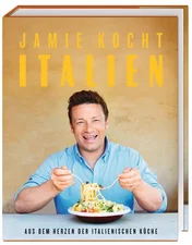 Jamie kocht Italien Aus dem Herzen der italienischen Küche (Jamie Oliver) [gebundene Ausgabe]