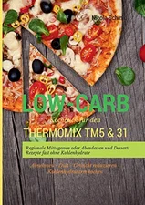 Low-Carb Kochbuch für den Thermomix TM5 & 3 (Nicola Schmid) [Taschenbuch]