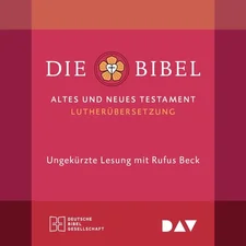 Die Bibel. Gelesen von Rufus Beck - Lutherübersetzung [Hörbuch-Download]