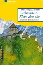 Liechtenstein. Klein, aber oho (ISBN: 9783839219867)
