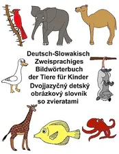 Deutsch-Slowakisch Zweisprachiges Bildwörterbuch der Tiere für Kinder (FreeBilingualBooks.com) (ISBN: 9781974128952)