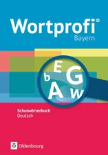 Wortprofi - Ausgabe Bayern - Neubearbeitung: Wörterbuch: Flexibler Kunststoffeinband (ISBN: 9783637017726)
