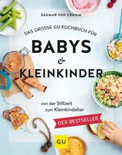Das große GU Kochbuch für Babys & Kleinkinder Von der Stillzeit bis zum Kleinkindalter (Dagmar Cramm) [gebundene Ausgabe]