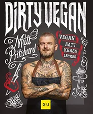 Dirty Vegan: Vegan satt. Krass lecker (GU Themenkochbuch) (Matt Pritchard) [Gebundene Ausgabe]