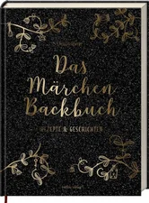 Das Märchen-Backbuch: Rezepte & Geschichten (Christin Geweke) [Gebundene Ausgabe]
