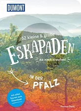 52 kleine & große Eskapaden in der Pfalz: Ab nach draußen! (DuMont Eskapaden) (Thomas Diehl) [Taschenbuch]
