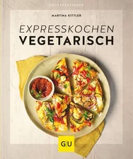 Expresskochen Vegetarisch - Martina Kittler [Taschenbuch]