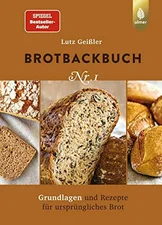 Brotbackbuch Nr. 1 - Lutz Geißler [Gebundene Ausgabe]
